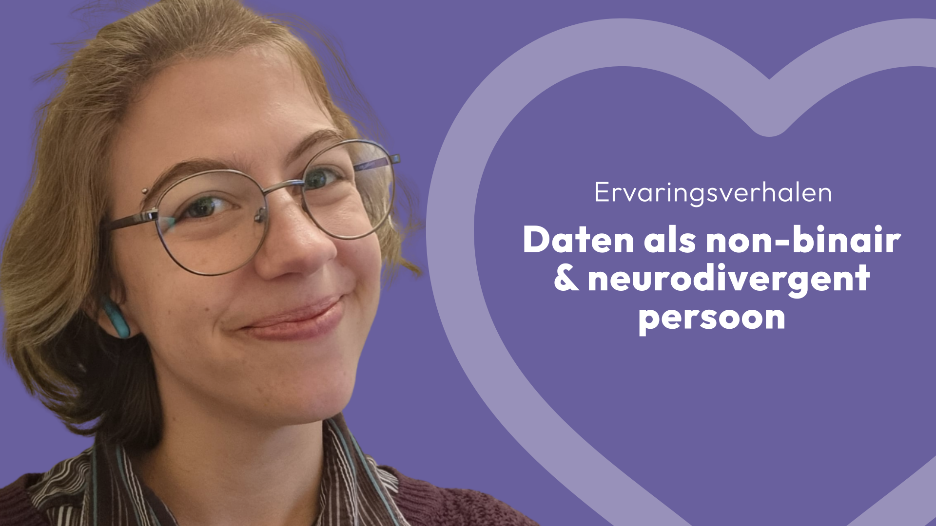 Daten als non-binair neurodivergent persoon: “Ik vind het echt belangrijk dat iemand duidelijk tegen me is” 